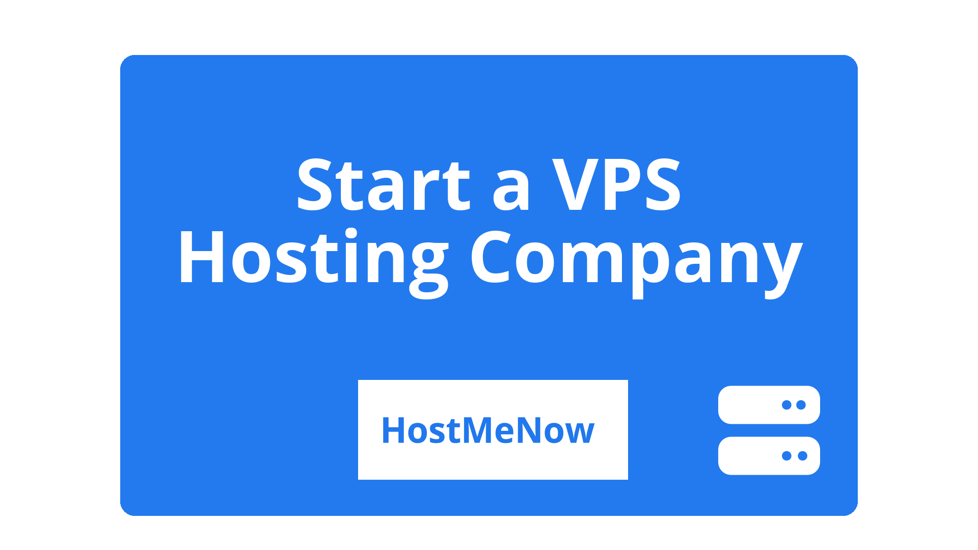 How To Start A VPS Hosting Company (Guide)