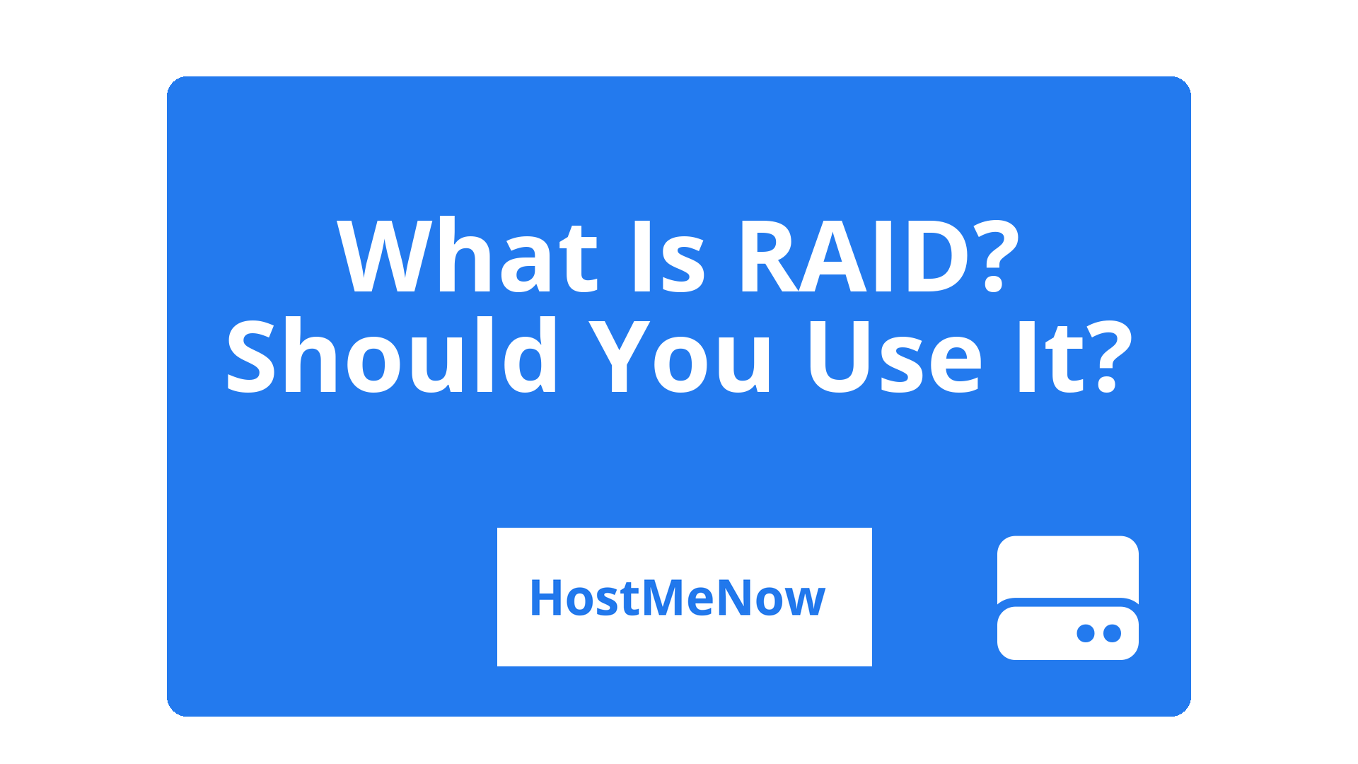 What is RAID and should you use it?