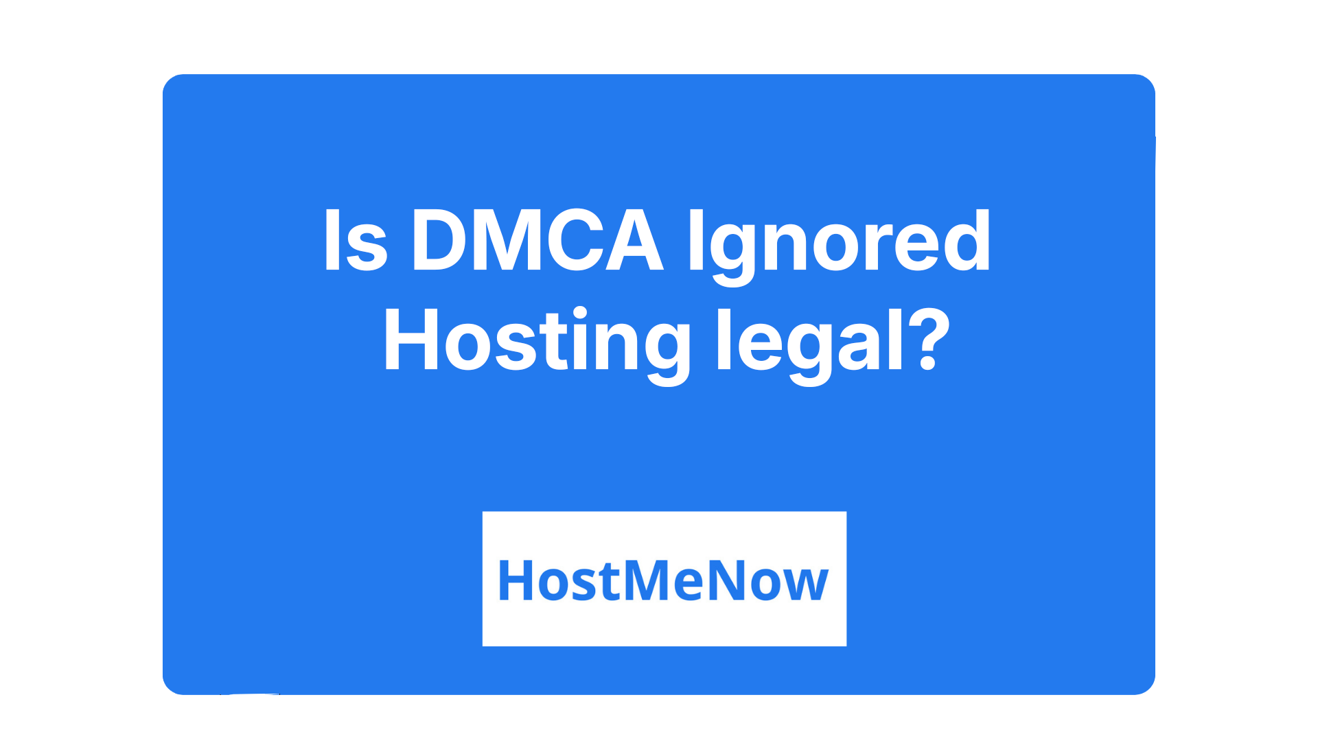 Is DMCA Ignored Hosting Illegal?