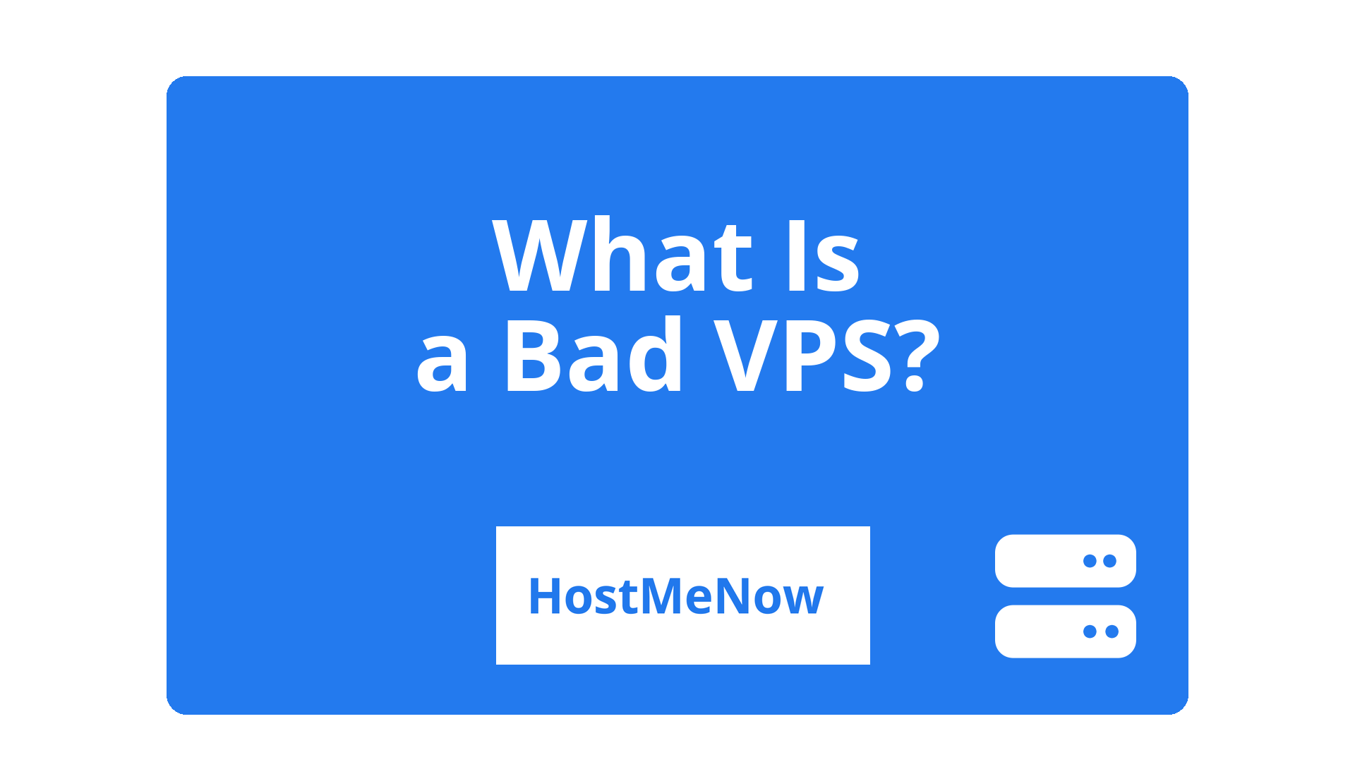 What is a Bad VPS? - How To Choose a Good VPS - Guide